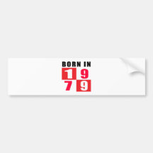 Born In 1979 Birthday Designs Bumper Sticker