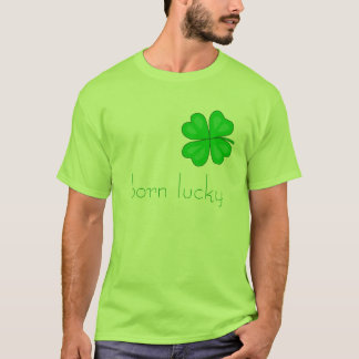 born lucky t shirt