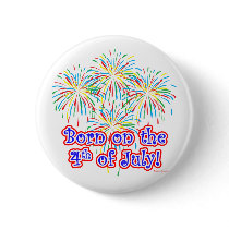 Born on the 4th of July Pinback Buttons