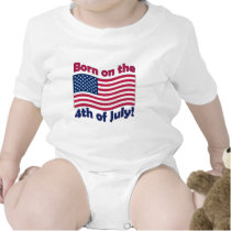 Born on the 4th of July	Infant Onesie, Creeper