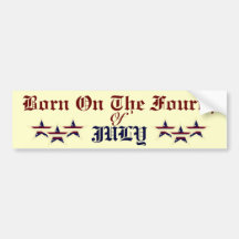 BORN ON THE FOURTH OF JULY BUMPER STICKER
