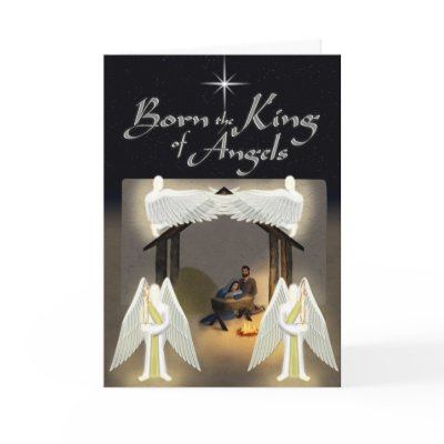 Born the King of Angels Christmas Card by dilbert627