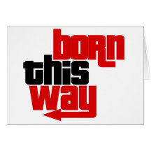Born this way greeting cards