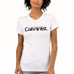 Born to be a Calvinist Shirts