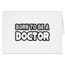 Born To Be A Doctor Greeting Card
