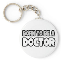 Born To Be A Doctor Keychains
