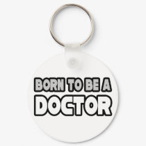 Born To Be A Doctor keychains