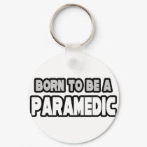 Born To Be A Paramedic keychains