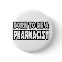 Born To Be A Pharmacist buttons