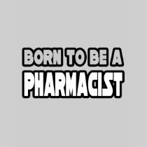 Born To Be A Pharmacist Shirt