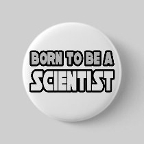 Born To Be A Scientist Pin