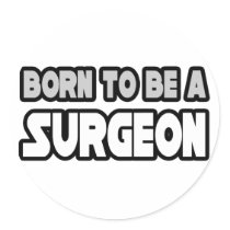 Born To Be A Surgeon stickers