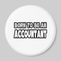 Born To Be An Accountant Refrigerator Magnets