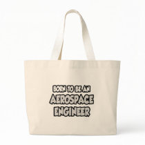 Born To Be An Aerospace Engineer Tote Bag