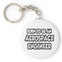 Born To Be An Aerospace Engineer keychains