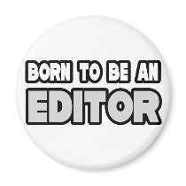 Born To Be an Editor Refrigerator Magnets