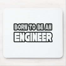 Born To Be An Engineer Mouse Mat