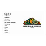 Born To Be An Herbivore (Pile Of Vegetables) Business Card