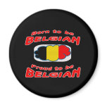 Born to be Belgian, proud to be Belgian Fridge Magnets
