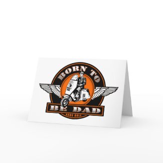 BORN TO BE DAD-Fathers Day Card card