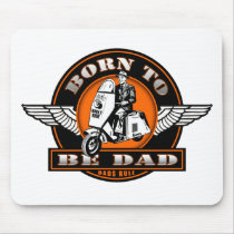 BORN TO BE DAD MOUSE PAD