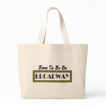 Born to be on Broadway Bag