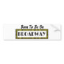 Born to be on Broadway Bumper Sticker