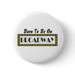 Born to be on Broadway Pins