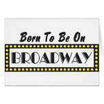 Born to be on Broadway Greeting Card