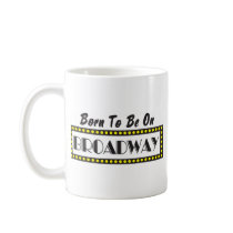 Born to be on Broadway Mug