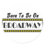 Born to be on Broadway Sticker