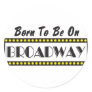 Born to be on Broadway Sticker