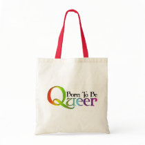Born to Be Queer Bags