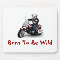 Born To Be Wild mousepads