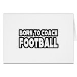 Born To Coach Football Greeting Card