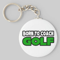 Born To Coach Golf Key Chains