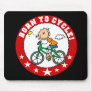 Born to Cycle Mousepad