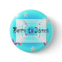 Born to Dance buttons
