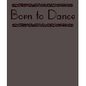 Born to Dance t-shirts