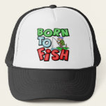 Born To Fish Fishing T-shirts and Gifts Hat