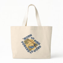 BORN TO FISH FORCED TO WORK bags