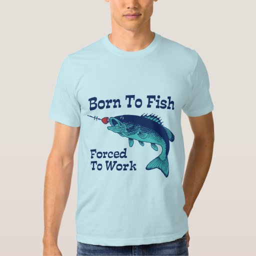 born to fish shirt