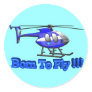 Born To Fly !!! Helicopter Sticker