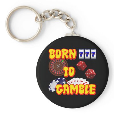 BORN TO GAMBLE KEYCHAINS by dgpaulart