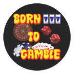 BORN TO GAMBLE stickers