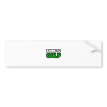 Born To Golf #2 bumper stickers by Golfer_Shirts Born To Golf #2 bumper stickers