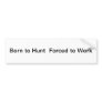 born to hunt sticker bumper sticker