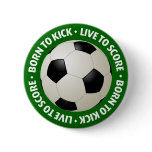 Born To Kick, Live To Score button