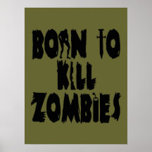 Born to Kill Zombies Posters