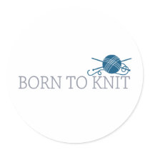 Born To Knit Round Stickers